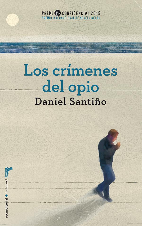 Los crímenes del Opio, de Daniel Santiño va ser l'obra guanyadora de l'edició 2015 (Foto: Arxiu)