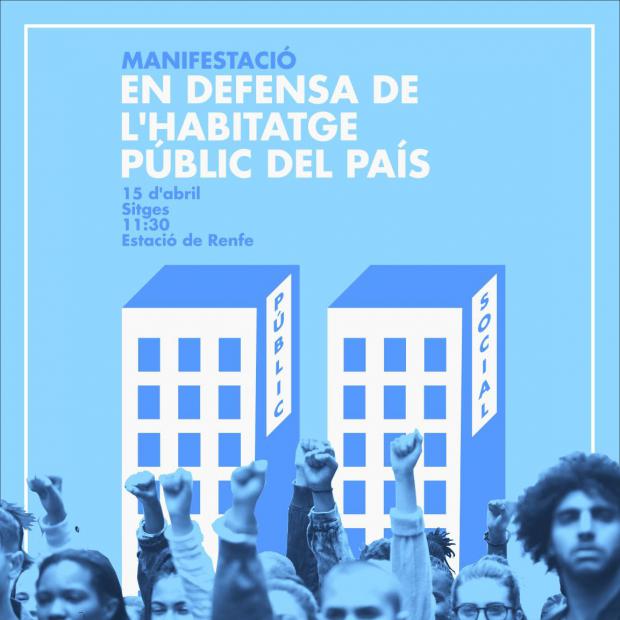 Cartel de convocatoria para la Manifestación por el derecho a la vivienda, del sábado 15 a las 11.30h en Sitges