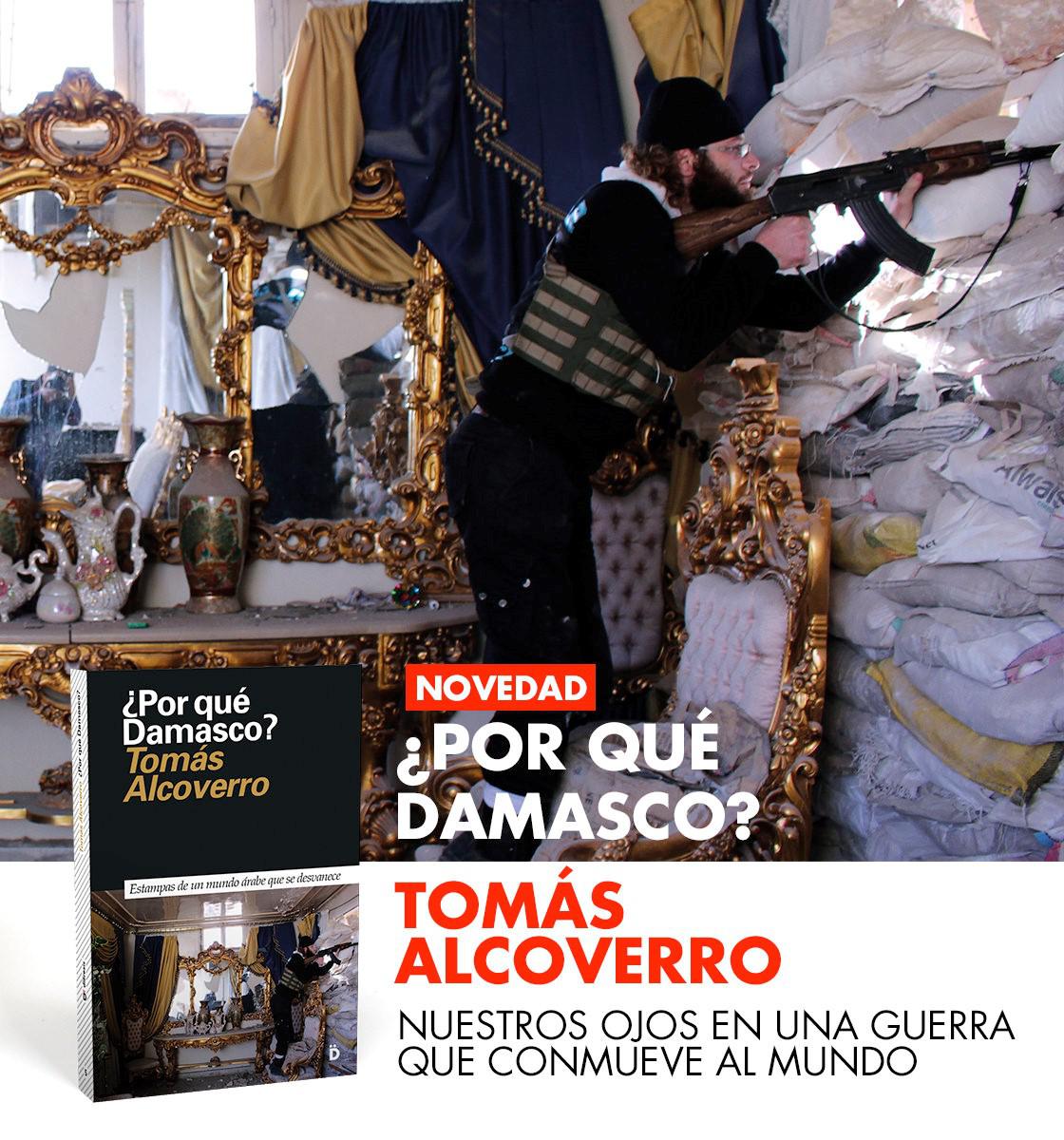 ¿Por qué Damasco?, la última propuesta del veterano corresponsal de Oriente Medio Tomás Alcoverro