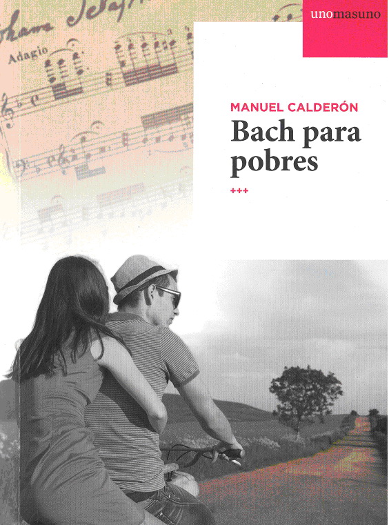 “Bach para pobres”, novela de juventud escrita en la madurez de Manuel Calderón