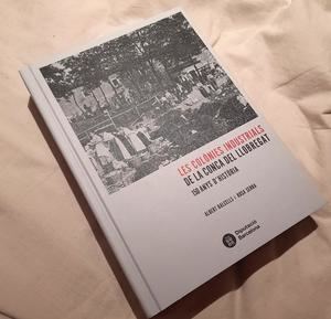 Libro sobre las colonias industriales de la cuenca del Llobregat presentado este miércoles en Can Serra.