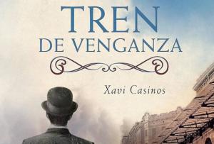 Raíles, traiciones y secretos coloniales: la Barcelona que Xavi Casinos desvela en 'Tren de venganza'